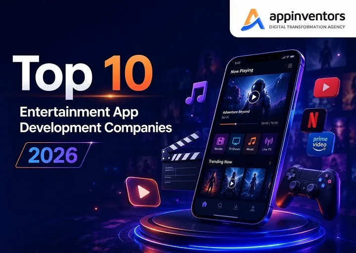 Top entertainment app development companies